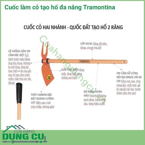 Cuốc làm vườn - tạo hố đa năng Tramontina có thể được sử dụng trong nông nghiệp, trồng cây ăn quả và làm vườn để đào đất. Nó cũng giúp định hình các hạt giống hoa, để mở các luống và rãnh trong đất, và với các công dụng khác tương tự như cuốc vườn.