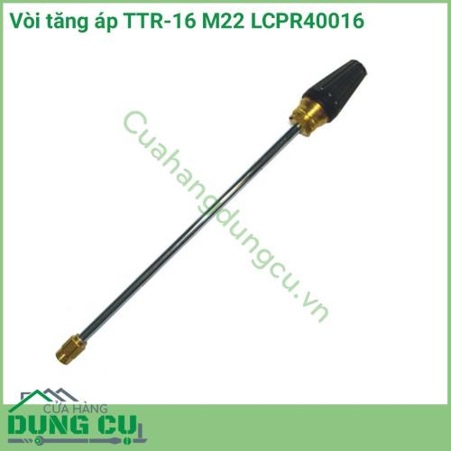 Vòi tăng áp TTR-16 M22 LCPR40016