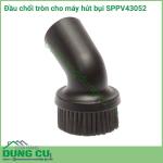 Đầu chổi tròn cho máy hút bụi SPPV43052