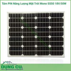 Tấm PIN năng lượng mặt trời Mono SS50 18V/50W