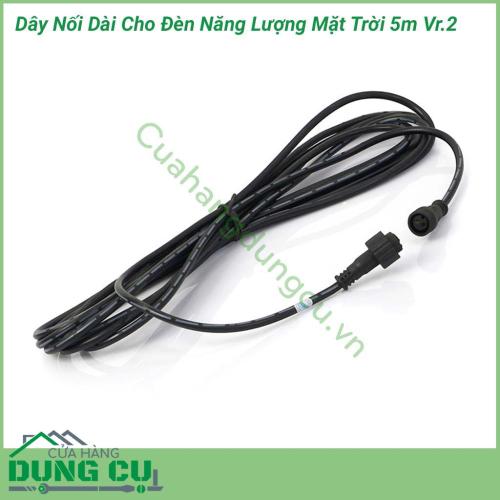 Dây nối dài cho đèn năng lượng mặt trời 5m Vr.2 cho đèn led sử dụng năng lượng mặt trời giúp tăng thêm khoảng cách từ tấm pin mặt trời đến đèn led chiếu sáng tiện lợi, không phải cắt nối thêm dây