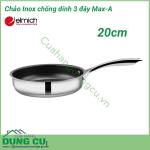 Chảo inox chống dính 3 đáy Max A EL3761 size 20cm