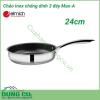 Chảo inox chống dính 3 đáy Max A EL3762 size 24cm được làm từ chất liệu cao cấp với lớp trong cùng là inox 304 tiêu chuẩn dành riêng cho thực phẩm, không gỉ, chống bám bẩn tối ưu, an toàn cho sức khỏe.