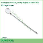 Gương soi mối hàn, soi kỹ thuật phi 30 IMTR-30R