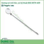 Gương soi mối hàn, soi kỹ thuật Ø60 IMTR-60R