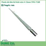 Thước đo khe hở hình nón 4-15mm TPG-710B