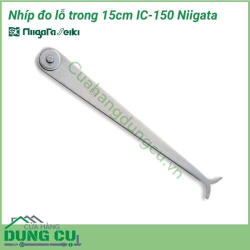 Nhíp đo lỗ trong 15cm IC-150 Niigata sử dụng đo kích thước đường kính trong, rãnh trong. (sử dụng cùng với thước lá)