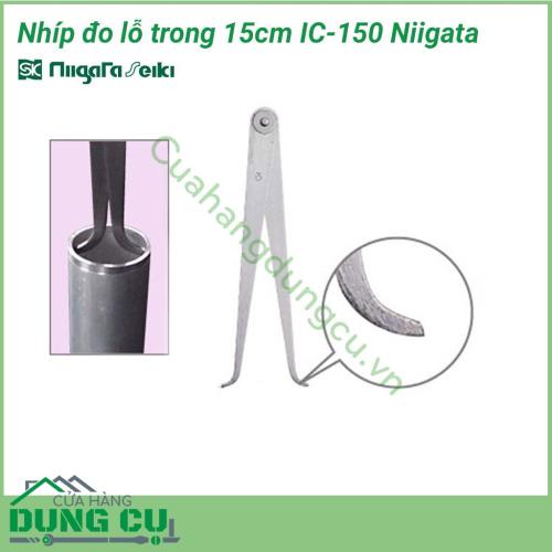 Nhíp đo lỗ trong 15cm IC-150 Niigata sử dụng đo kích thước đường kính trong, rãnh trong. (sử dụng cùng với thước lá)