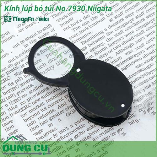 Kính lúp bỏ túi No.7930 Niigata dùng để xem các chi tiết nhỏ, bảng mạch linh kiện điện tử, xem bản đồ , dùng trong y tế, nghiên cứu khoa học, dùng trong ngành kim hoàn, khảo cổ học, dùng cho người lớn tuổi...