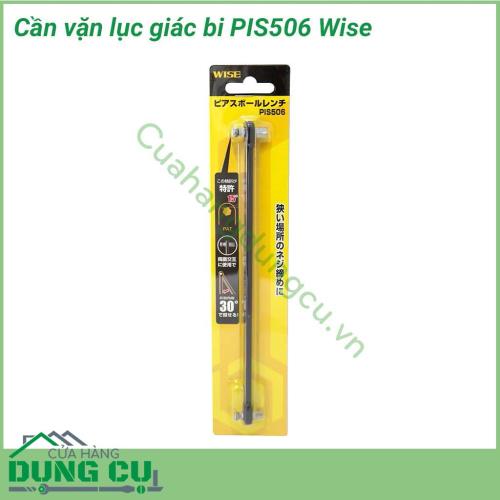 Cần vặn lục giác bi PIS506 Wise hàng chất lượng Made In Japan thiết kế chuyên dụng chuyên trị ngóc ngách giới hạn độ cao, góc hẹp mà các lục giác thông thường không xử lý được