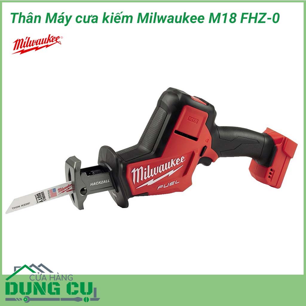 Thân máy cưa kiếm Milwaukee M18 FHZ-0 công cụ sử dụng để cưa gỗ, cưa các ống kim loại,...chạy bằng pin 18V của Miwaukee