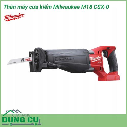 Thân máy cưa kiếm Milwaukee M18 CSX-0. Máy cưa kiếm công cụ chuyên sử dụng trong các xưởng gỗ. Thiết kế nhỏ gọn đầy tiện lợi cho việc vận hành trong các môi trường thi công nhỏ hẹp dễ dàng hơn. Bền bỉ mạnh mẽ trong tất cả các nhu cầu ứng dụng