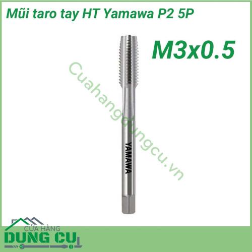 Mũi taro tay YAMAWA HT P2 M3x0.5 5P sử dụng cho việc taro lỗ thông. Mũi taro tay YAMAWA có được thiết kế tối ưu về thông số hình học giúp cắt nhẹ hơn, ngọt hơn cùng với việc sử dụng vật liệu là HSS cứng và mềm vừa phải. 