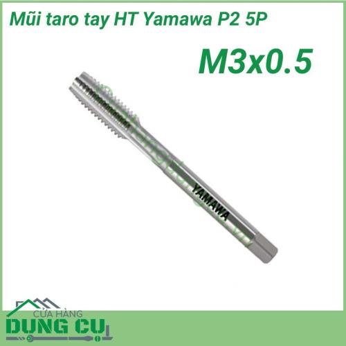 Mũi taro tay YAMAWA HT P2 M3x0.5 5P sử dụng cho việc taro lỗ thông. Mũi taro tay YAMAWA có được thiết kế tối ưu về thông số hình học giúp cắt nhẹ hơn, ngọt hơn cùng với việc sử dụng vật liệu là HSS cứng và mềm vừa phải. 