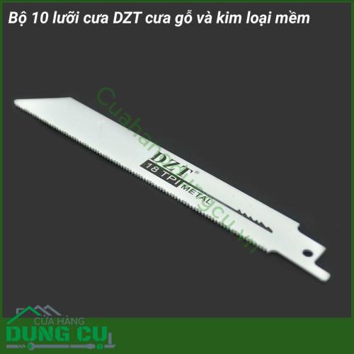 Bộ 10 lưỡi cưa kiếm đa năng DZT cưa gỗ và kim loại mềm chuyên dùng để cắt gỗ, ống nhựa, kim loại mềm như nhôm, đồng, kẽm...Giúp cho công việc cưa cắt các vật liệu trở nên nhanh chóng, sắc bén và an toàn mà không bị vỡ chi tiết...