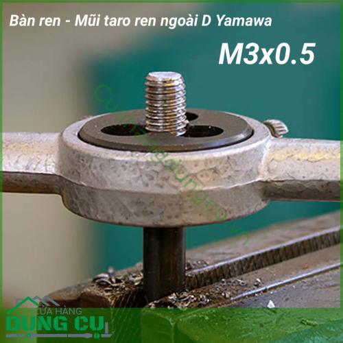 Bàn ren - Mũi taro ren ngoài Yamawa D 2 M3x0.5 với kiểu dáng chắc chắn, kết cấu hoàn hảo, kích thước rõ ràng, độ bền bỉ cao nên được các nhà doanh nghiệp trong ngành cơ khí dành cho sự quan tâm lớn