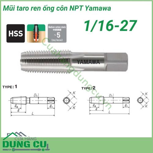 Mũi taro ren ống côn Yamawa NPT 1 16-27