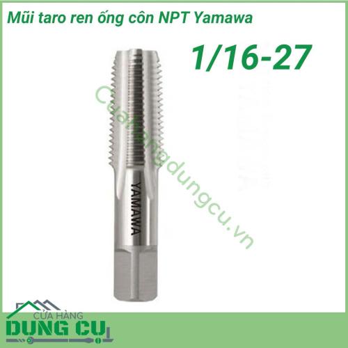 Mũi taro ren ống côn Yamawa NPT 1 16-27