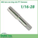 Mũi taro ren ống côn Yamawa PT 1/16-28