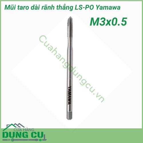 Mũi taro dài rãnh thẳng LS-PO Yamawa M3x0.5