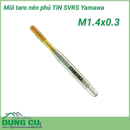 Mũi taro nén phủ TiN SVRS Yamawa G4 M1.4x0.3