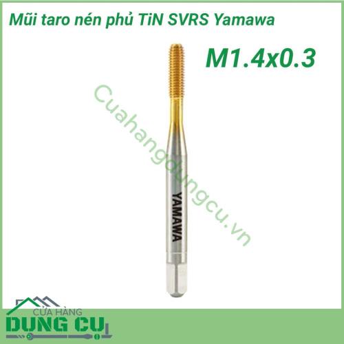 Mũi taro nén phủ TiN SVRS Yamawa G4 M1.4x0.3