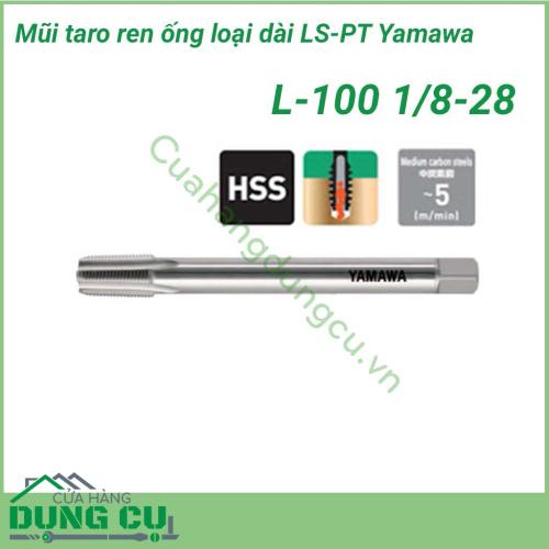 Mũi taro ren ống loại dài LS-PT L-100 Yamawa 1/8-28 dùng taro cho vật liệu thép carbon trung bình. Vật liệu làm taro là HSS-E gia công rất tốt thép các bon có độ cứng trung bình (S25~45C) và gia công tốt thép các bon có độ cứng thấp