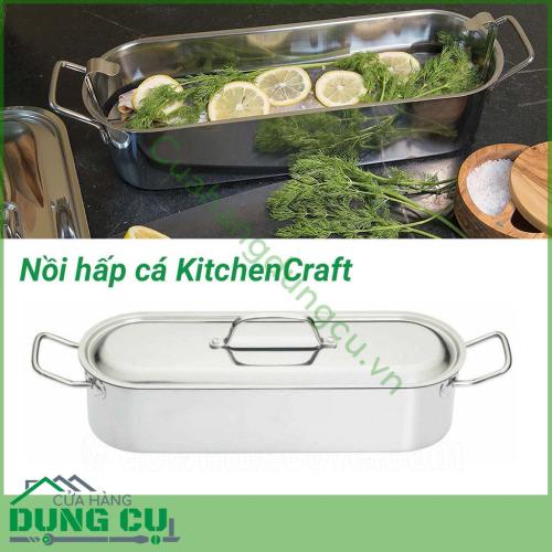 Nồi hấp cá Kitchen Craft được làm bằng chất liệu thép Cromagran không gỉ cao cấp, dầy dặn, bóng đẹp. Chúng ta có thể bày biện luôn thực phẩm ngay trên bàn ăn (sau khi hấp xong) mà không cần phải đặt cá lên đĩa