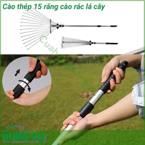 Cào thép 15 răng cào rác lá cây thiết kế thông minh có thể thu ngắn kéo dài rất tiện lợi di chuyển cất giữ. Với 15 răng bằng thép các lá khô bọc nylon dễ dàng được thu gom một cách dễ dàng Trọng lượng nhẹ người lớn trẻ em đều có thể sử dụng