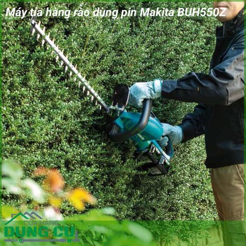 Máy tỉa hàng rào dùng pin Makita BUH550Z công suất hoạt động vô cùng mạnh mẽ cùng nhi[j cắt lên đến 3600 vòng/ phút kết hợp với hệ thống lưỡi cắt sắc bén kèm kích thước 550mm giúp các công việc của bạn được thực hiện nhanh chóng và cực kì dễ dàng.