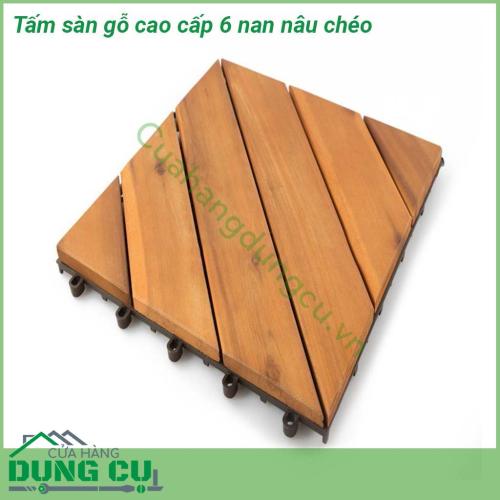 Tấm sàn gỗ tự nhiên cao cấp 6 nan nâu chéo sản phẩm thiết kế sáng tạo, các nan gỗ được gắn trên một vỉ nhựa tạo lên viên gạch kích thước 30 cm x 30 cm. Tấm sàn gỗ được lắp đặt một cách dễ dàng nhờ hệ thống khóa liên kết của vỉ nhựa.