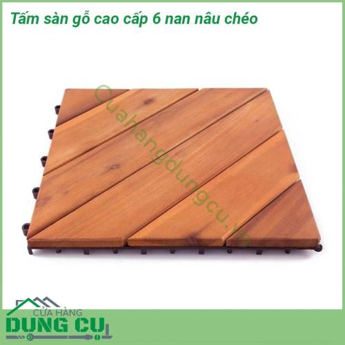 Tấm sàn gỗ tự nhiên cao cấp 6 nan nâu chéo sản phẩm thiết kế sáng tạo, các nan gỗ được gắn trên một vỉ nhựa tạo lên viên gạch kích thước 30 cm x 30 cm. Tấm sàn gỗ được lắp đặt một cách dễ dàng nhờ hệ thống khóa liên kết của vỉ nhựa.