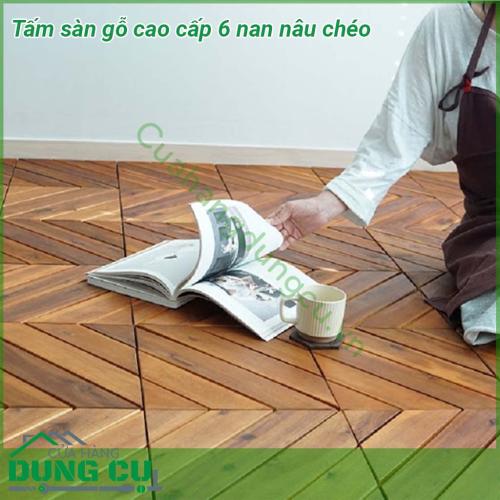 Tấm sàn gỗ tự nhiên cao cấp 6 nan nâu chéo sản phẩm thiết kế sáng tạo, các nan gỗ được gắn trên một vỉ nhựa tạo lên viên gạch kích thước 30 cm x 30 cm. Tấm sàn gỗ được lắp đặt một cách dễ dàng nhờ hệ thống khóa liên kết của vỉ nhựa.