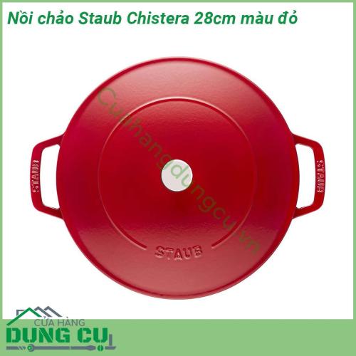 Nồi chảo Staub Chistera 28cm màu đỏ siêu bền với khả năng chịu nhiệt 800 độ C  Với đường kính 28cm sâu 9cm dung tích 3 7l màu đỏ quyến rũ nấu gì cũng ngon