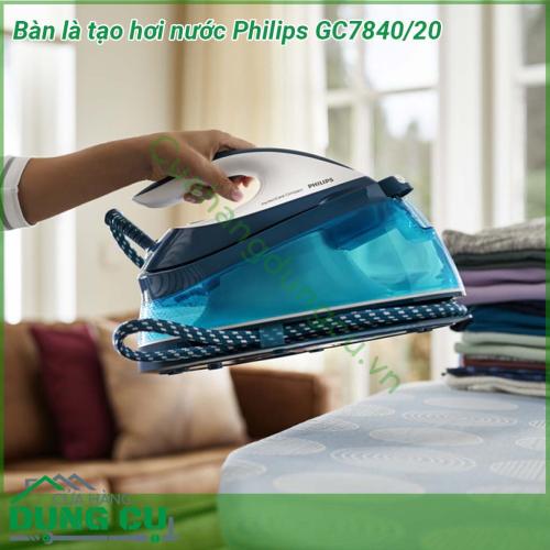 Bàn là tạo hơi nước Philips GC7840-20 thiết kế cực ấn tượng độc đáo mà tiện lợi sang trọng  Công suất lớn là ủi hiệu quả mọi vết nhăn cứng đầu