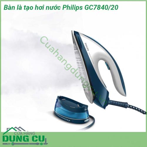 Bàn là tạo hơi nước Philips GC7840-20 thiết kế cực ấn tượng độc đáo mà tiện lợi sang trọng  Công suất lớn là ủi hiệu quả mọi vết nhăn cứng đầu