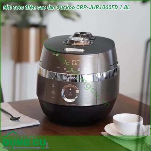 Nồi cơm điện cao tần Cuckoo CRP-JHR1060FD 1 8L với thiết kế cực kỳ sang trọng và đẳng cấp  với dung tích 1 8L phù hợp từ 2-6 người ăn Các chương trình nấu hoàn hảo nhất được tích hợp tạo ra chất lượng cơm chín kỹ dền cơm và hương vị thơm ngon hơn