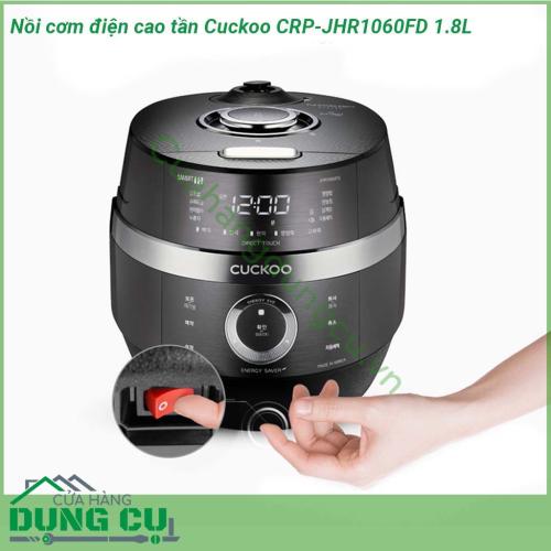 Nồi cơm điện cao tần Cuckoo CRP-JHR1060FD 1 8L với thiết kế cực kỳ sang trọng và đẳng cấp  với dung tích 1 8L phù hợp từ 2-6 người ăn Các chương trình nấu hoàn hảo nhất được tích hợp tạo ra chất lượng cơm chín kỹ dền cơm và hương vị thơm ngon hơn