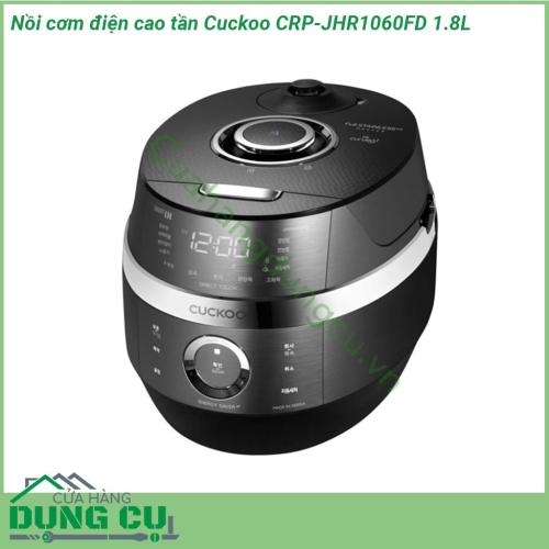 Nồi cơm điện cao tần Cuckoo CRP-JHR1060FD 1 8L với thiết kế cực kỳ sang trọng và đẳng cấp  với dung tích 1 8L phù hợp từ 2-6 người ăn Các chương trình nấu hoàn hảo nhất được tích hợp tạo ra chất lượng cơm chín kỹ dền cơm và hương vị thơm ngon hơn