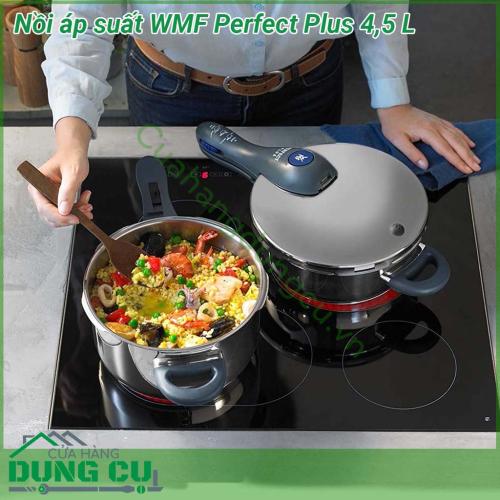 Nồi áp suất WMF Perfect Plus 4 5 lít xuất xứ chính hãng Đức thiết kế hiện đại đặc biệt an toàn và dễ dàng sử dụng với mọi người dùng Sản phẩm thích hợp chế biến các món ninh hầm kho nấu cháo