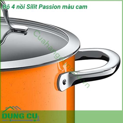 Bộ 4 nồi Silit Passion màu cam chất liệu bền bỉ Màu sắc tuyệt đẹp làm sáng bừng căn bếp Quai nồi cách nhiệt và có thể sử dụng trong lò nướng Nắp kính trong suốt Đáy 3 lớp hiện đại Thích ứng với mọi loại bếp