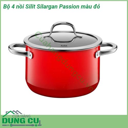 Bộ 4 nồi Silit Silargan Passion màu đỏ được làm từ chất liệu Silargan N67 cao cấp độc quyền của Silit  Thân nồi cực dày giữ nhiệt tốt  Quai cầm được thiết kế bằng chất liệu thép cách nhiệt rất an toàn  Bề mặt sáng bóng và siêu bền chống xước