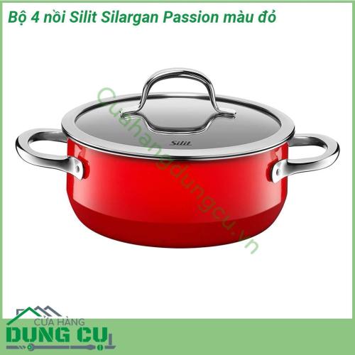 Bộ 4 nồi Silit Silargan Passion màu đỏ được làm từ chất liệu Silargan N67 cao cấp độc quyền của Silit  Thân nồi cực dày giữ nhiệt tốt  Quai cầm được thiết kế bằng chất liệu thép cách nhiệt rất an toàn  Bề mặt sáng bóng và siêu bền chống xước