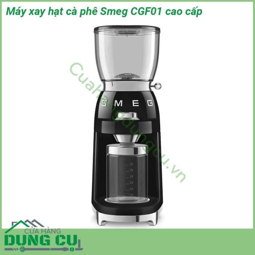 Máy xay hạt cà phê Smeg CGF01 cao cấp thiết kế nhỏ gọn  thân máy bằng nhôm đúc và cối xay bằng thép không gỉ hình nón cho phép xay đồng nhất giữ nguyên hương vị cà phê thơm ngon mà không làm thay đổi hương vị  