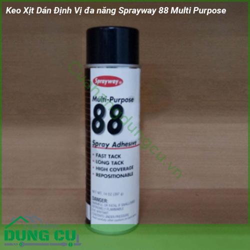 Keo xịt dán định vị trong ngành may và thêu Sprayway 88 Multi Purpose dạng chai xịt  dùng dán định vị vải nilon mỏng mau khô và độ dính cao có thể dùng cho bọc da đệm …hiệu quả  Lắc đều khi sử dụng