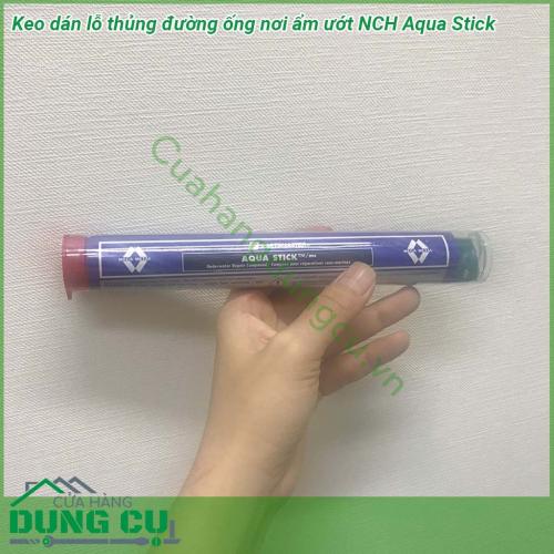 Keo dán lỗ thủng cho đường ống nơi ẩm ướt NCH Aqua Stick là một loại hợp chất chuyên dụng dán lỗ thủng rò rỉ trong môi trường nước