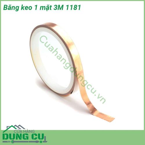 Băng keo 1 mặt 3M 1181 là loại băng keo 1 mặt dày 0 066mm có lớp nền bằng lá đồng với chất kết dính acrylic nhạy áp dẫn điện đảm bảo độ bám dính chắc chắn  Lớp nền bằng lá đồng của băng có khả năng chống lại quá trình oxy hóa và đổi màu tuyệt vời