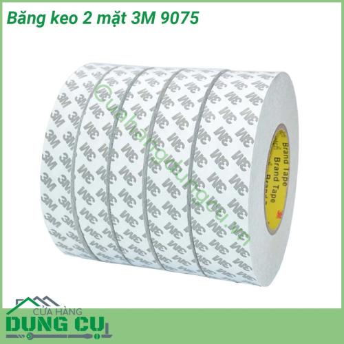 Băng keo 2 mặt 3M 9075 một băng dính có độ bám dính cao với chất acrylic chất kết dính trên cả hai mặt Nó có một độ bám dính tốt nên có thể dính vào nhiều các bề mặt khác nhau