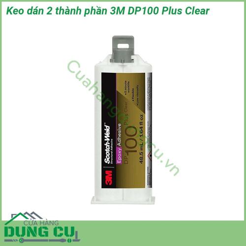 Keo dán 2 thành phần 3M Epoxy Adhesive DP100 Plus Clear trong suốt với lực dính cao Thời gian khô nhanh  Dán được các vật liệu khác nhau với nhau  Mối dán có tính thẩm mỹ cao