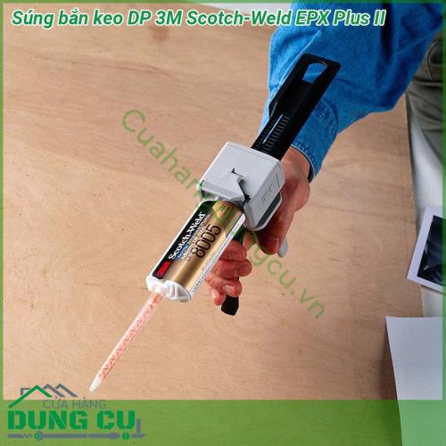 Súng bắn keo DP 3M Scotch-Weld EPX Plus II màu sắc ghi trọng lượng nhẹ  Điều khiển bằng tay giúp tiết kiệm chi phí nhờ việc không phải sử dụng các thiết bị đắt tiền